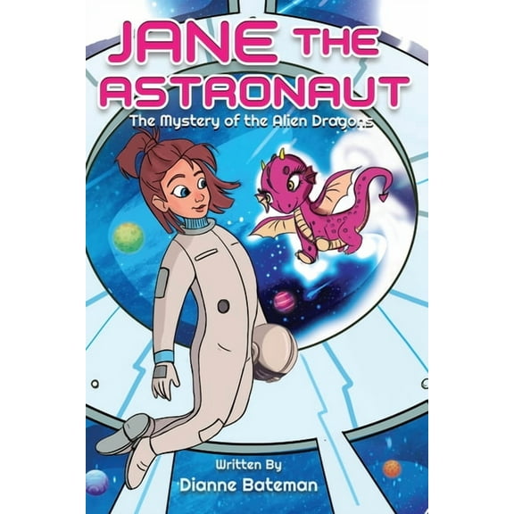 Jane the Astronaut: The Mystery of the Alien Dragons, (Paperback)