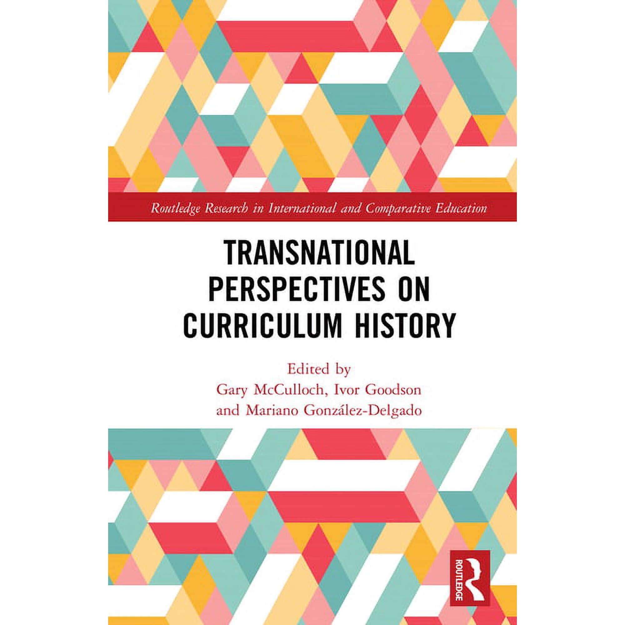 Routledge Research in International and Transnational Perspectives on Curriculum History, (Hardcover)