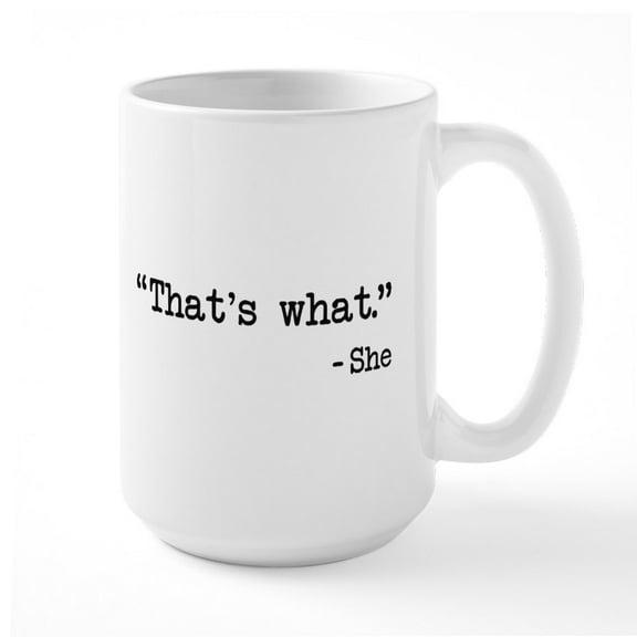 CafePress - Thats What She Said Quote Mugs - 15 oz Ceramic Large White Novelty Mug