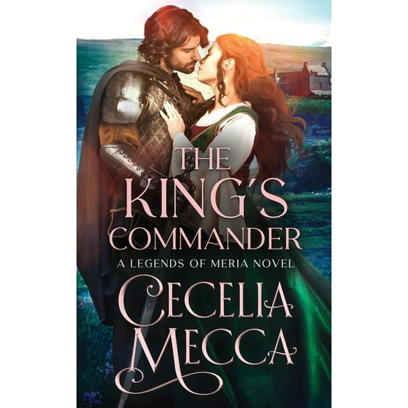 Kingdoms of Meria The King's Commander, Book 1, (Paperback)