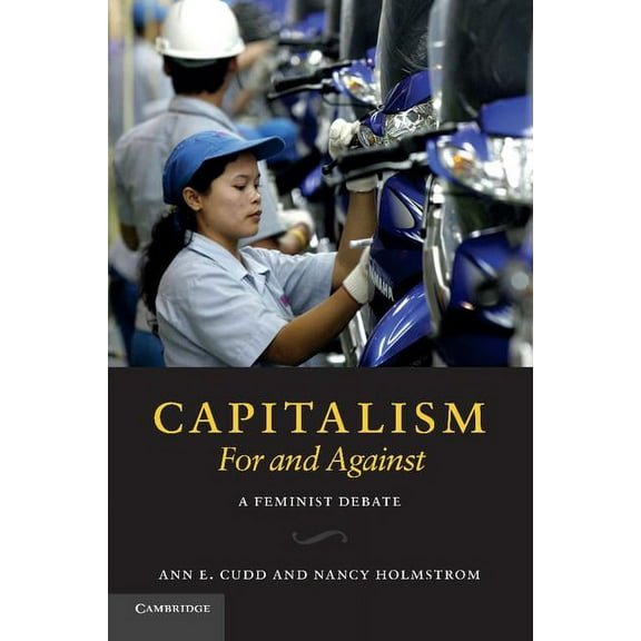Capitalism, for and Against: A Feminist Debate, (Paperback)