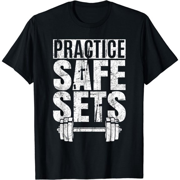 Funny "Practice Safe Sets" - Weight Lifting T-Shirt
