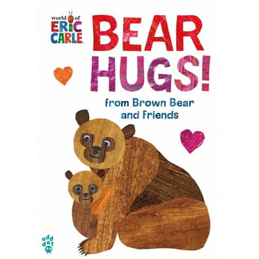 Eric Carle: Bear Hugs! from Brown Bear and Friends (World of Eric Carle) (Board Book)