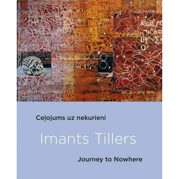 Imants Tillers: Journey to Nowhere (Paperback)
