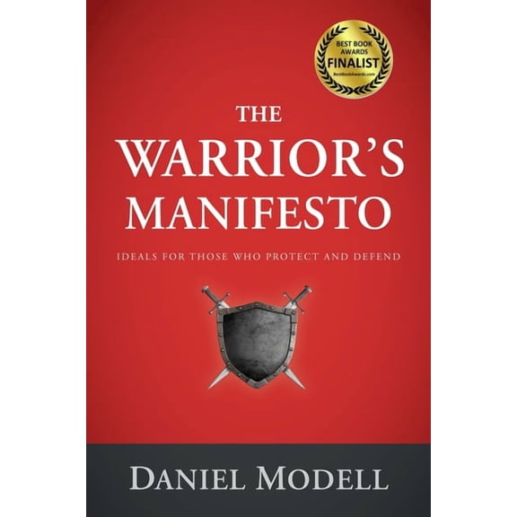 The Warrior's Manifesto: Ideals for Those Who Protect and Defend, (Paperback)