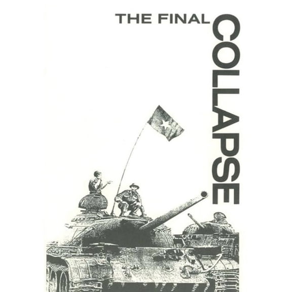 Indochina Monographs: The Final Collapse (Paperback)