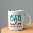 thumbnail image 2 of I Have Tow Titles Dad and Grandpa Coffee Mugs 15 OZ Sublimation Mugs,Double-sided Printing Ceramic Cups Ceramic Mugs for Coffee,Tea,Hot Cocoa, 2 of 4