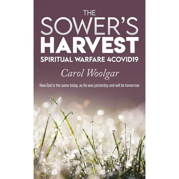 The Sower's Harvest: Spiritual Warfare 4Covid19:, (Paperback)