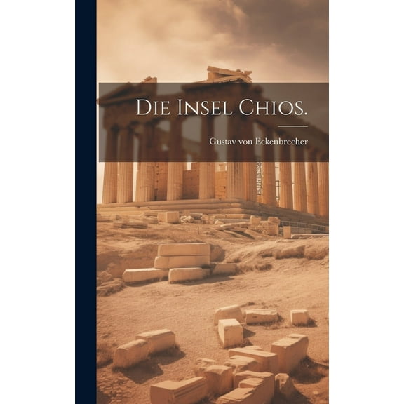 Die Insel Chios. (Hardcover)