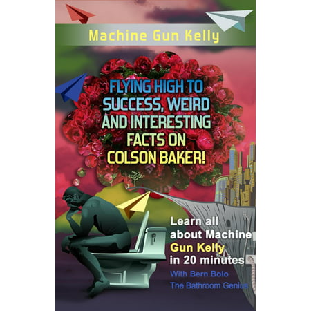 Machine Gun Kelly - eBook (Machine Gun Kelly Best)