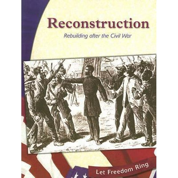 Pre-Owned Reconstruction: Rebuilding After the Civil War (Paperback) 0736845194 9780736845199