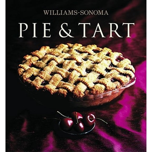 Pre-Owned Williams-Sonoma Collection: Pie & Tart (Hardcover) by Chuck Williams, Carolyn Beth Weil