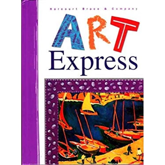 Pre-Owned Art Express Grade 4: Harcourt School Publishers Art Express (Art Express Y022) (Hardcover) 0153093161 9780153093166