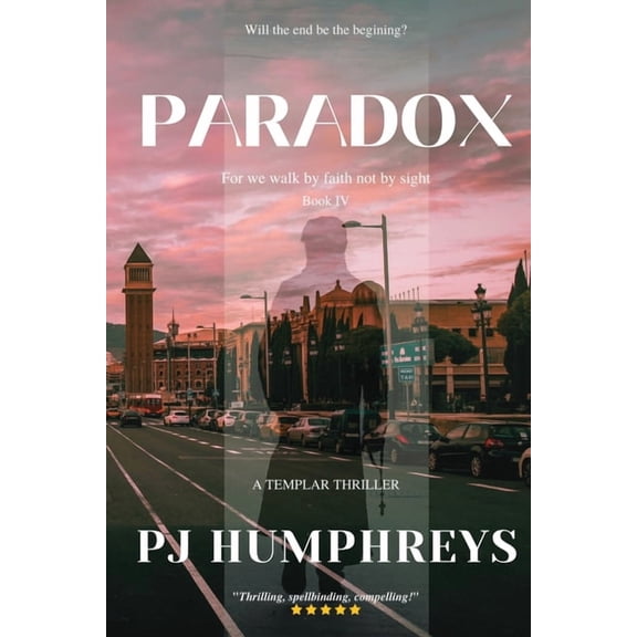 Templar Thriller Paradox: For we walk by faith not by sight, Book 5, (Paperback)