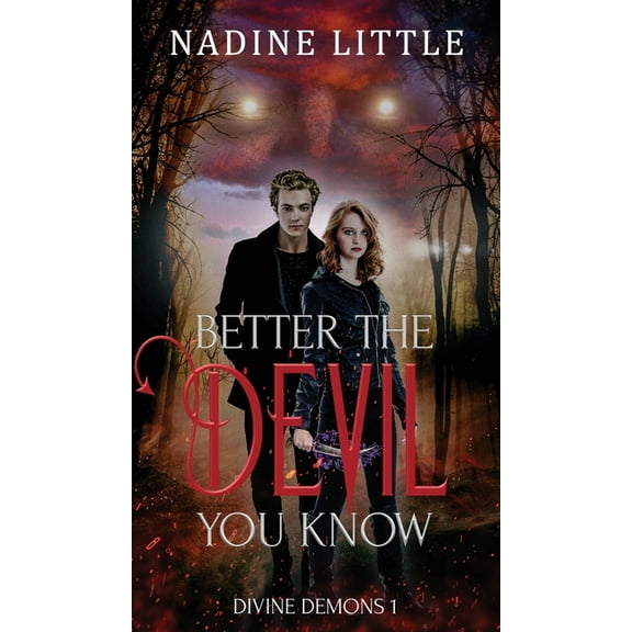 Divine Demons Better the Devil You Know: A Paranormal Demon Romance, Book 1, (Hardcover)