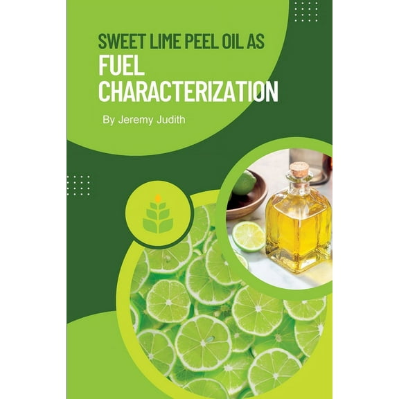 Sweet Lime Peel Oil as Fuel Characterization (Paperback)