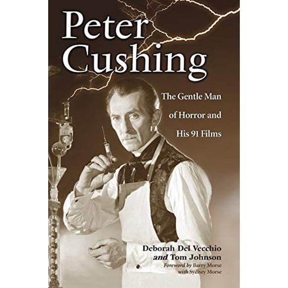 Peter Cushing: The Gentle Man of Horror and His 91 Films