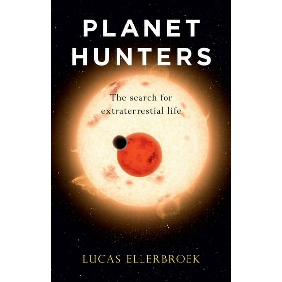 Planet Hunters : The Search for Extraterrestrial Life (Hardcover)