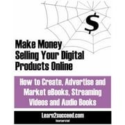 Make Money Selling Your Digital Products Online : [Paperback - Used]