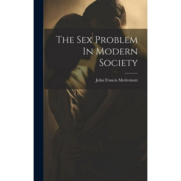 The Sex Problem In Modern Society (Hardcover)
