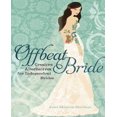 thumbnail image 1 of Offbeat Bride: Creative Alternatives for Independent Brides, 1 of 2