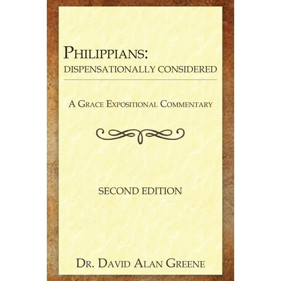 A Grace Expositional Commentary Philippians: Dispensationally Considered, (Paperback)