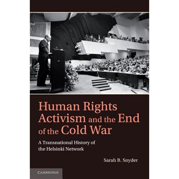 Pre-Owned Human Rights Activism and the End of the Cold War: A Transnational History of the Helsinki Network (Human Rights in History)