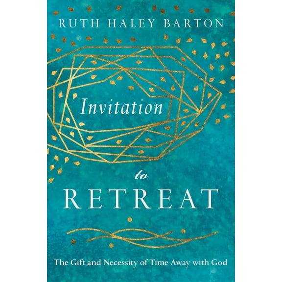 Transforming Resources Invitation to Retreat: The Gift and Necessity of Time Away with God, (Hardcover)
