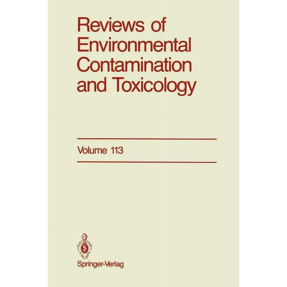 Reviews of Environmental Contamination a Reviews of Environmental Contamination and Toxicology: Continuation of Residue Reviews, Book 113, (Paperback)