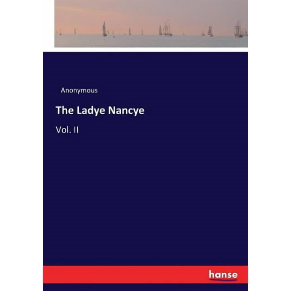 The Ladye Nancye: Vol. II, (Paperback)