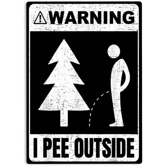 8 x 12 in Metal Tin Sign - Warning I Pee Outside Camping Hiking Camper Sign Metal Tin Signs, I Pee Outside Poster for Home Office Garages Bedroom Cafes Bars Pub Man Cave Wall Decor Plaque Sign 8"x12"