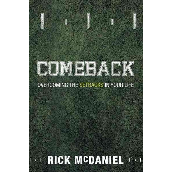 Comeback : Overcoming the Setbacks in Your Life