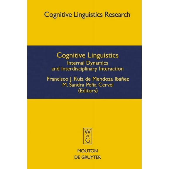 Cognitive Linguistics Research Cognitive Linguistics: Internal Dynamics and Interdisciplinary Interaction, Book 32, (Hardcover)