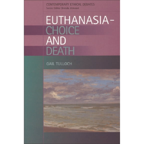 Pre-Owned Euthanasia - Choice and Death (Paperback) by Professor Gail Tulloch