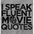 thumbnail image 2 of I Speak Fluent Movie Quotes Novelty Men's Graphic T Shirt Tees Brisco Brands M, 2 of 4