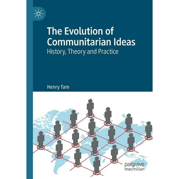 The Evolution of Communitarian Ideas: History, Theory and Practice, (Paperback)