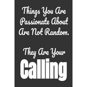 Things You Are Passionate About Are Not Random. They Are Your Calling : Goals For 2020 (Paperback)