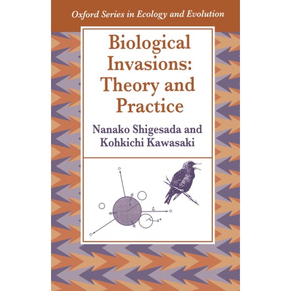 Oxford Ecology and Evolution Biological Invasions: Theory and Practice, (Paperback)