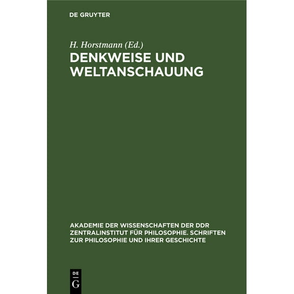 Akademie der Wissenschaften der Ddr Zent Denkweise Und Weltanschauung: Studien Zur Weltanschaulichen Und Methodologischen Funktion Der Materialischen Dialektik, Book 27, (Hardcover)