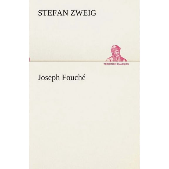 Joseph Fouché (Paperback) by Stefan Zweig