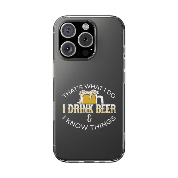 DistinctInk Clear Hybrid Case for Apple iPhone 16 Pro (6.3" Screen) - I Drink Beer & I Know Things - Raised Bezel Screen Guard
