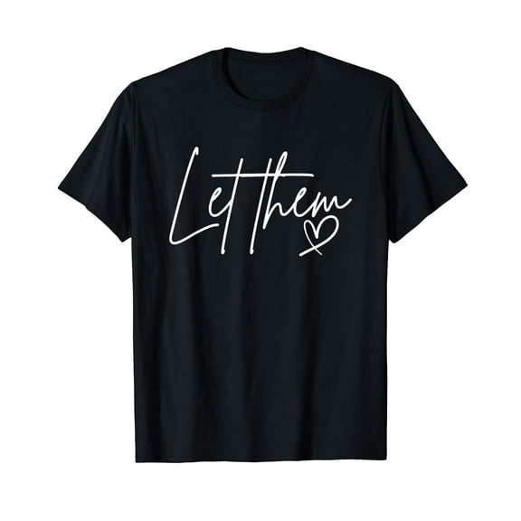Let Them, Keep Shining T-Shirt