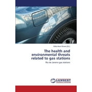 The Health and Environmental Threats Related to Gas Stations