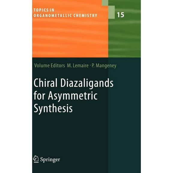 Topics in Organometallic Chemistry Chiral Diazaligands for Asymmetric Synthesis, Book 15, (Hardcover)
