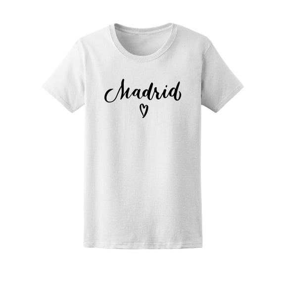 Madrid Spain Travel Lovers Quote Tee Women's -Image by Shutterstock