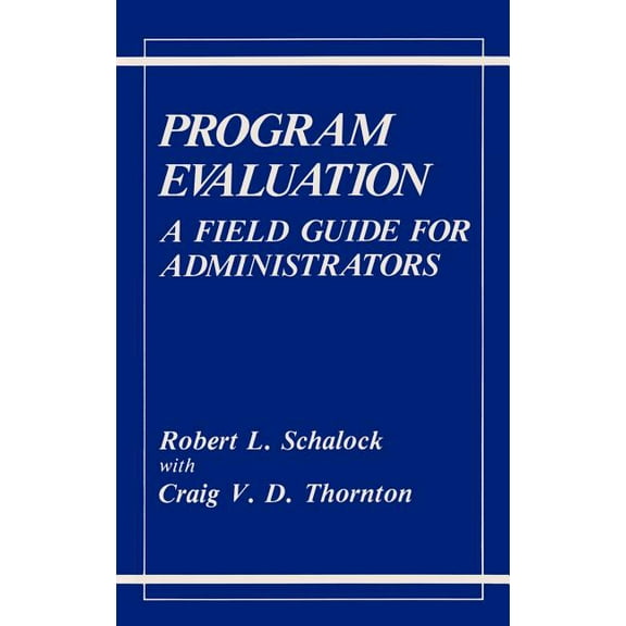 Field Guide for Administrator Program Evaluation: A Field Guide for Administrators, (Hardcover)