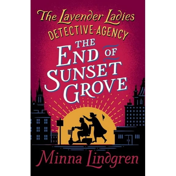 Lavender Ladies Detective Agency The End of Sunset Grove, Book 3, (Paperback)