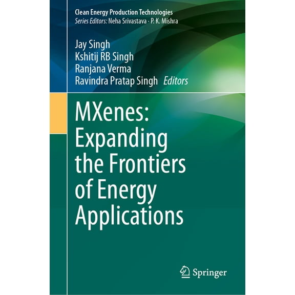 Clean Energy Production Technologies Mxenes: Expanding the Frontiers of Energy Applications, (Hardcover)