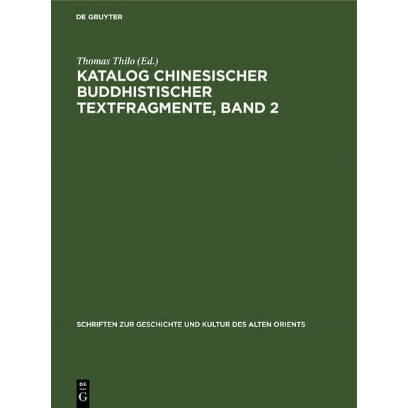 Schriften Zur Geschichte Und Kultur Des Katalog Chinesischer Buddhistischer Textfragmente, Band 2, (Hardcover)