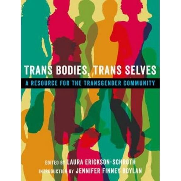 Pre-Owned Trans Bodies, Trans Selves : A Resource for the Transgender Community (Paperback) 9780199325351